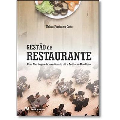 Gestao-de-Restaurante--Uma-Abordagem-do-Investimento-ate-a-Analise-do-Resultado Gestao-de-Restaurante--Uma-Abordagem-do-Investimento-ate-a-Analise-do-Resultado