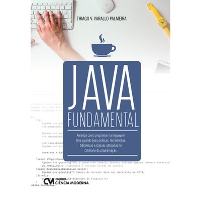 Java-Fundamental-Aprenda-como-programar-na-linguagem-Java-usando-boas-praticas Java-Fundamental-Aprenda-como-programar-na-linguagem-Java-usando-boas-praticas