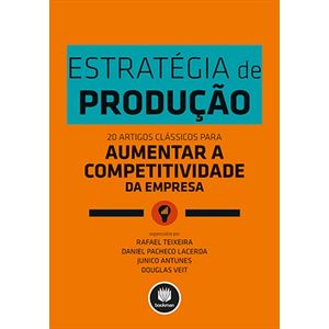 Estrategia-de-Producao---20-Artigos-Classicos-para-Aumentar-a-Competitividade-da-Empresa