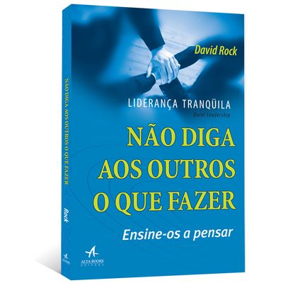 Nao-Diga-aos-Outros-o-que-Fazer--Ensine-os-a-pensar Nao-Diga-aos-Outros-o-que-Fazer--Ensine-os-a-pensar