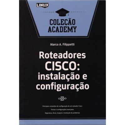 Roteadores-CISCO--instalacao-e-configuracao---Colecao-Academy Roteadores-CISCO--instalacao-e-configuracao---Colecao-Academy
