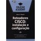 Roteadores-CISCO--instalacao-e-configuracao---Colecao-Academy