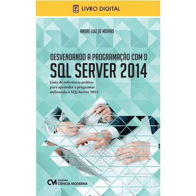 E-BOOK-Desvendando-a-Programacao-com-o-SQL-Server-2014