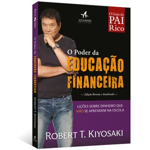 O-Poder-da-Educacao-Financeira--Licoes-sobre-dinheiro-que-nao-se-aprendem-na-escola---Serie-Pai-Rico