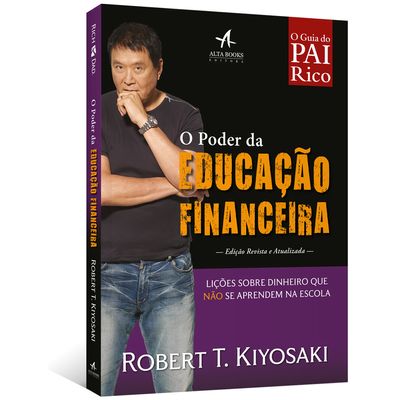 O-Poder-da-Educacao-Financeira--Licoes-sobre-dinheiro-que-nao-se-aprendem-na-escola---Serie-Pai-Rico O-Poder-da-Educacao-Financeira--Licoes-sobre-dinheiro-que-nao-se-aprendem-na-escola---Serie-Pai-Rico