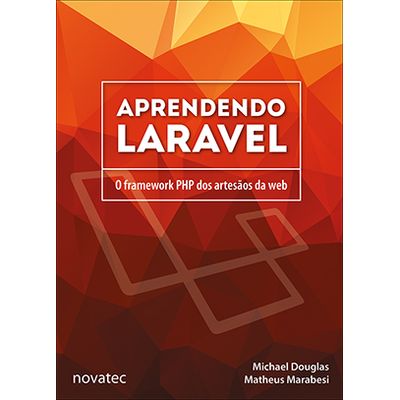 Aprendendo-Laravel--O-framework-PHP-dos-artesaos-da-web Aprendendo-Laravel--O-framework-PHP-dos-artesaos-da-web