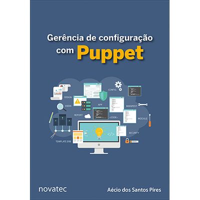Gerencia-de-configuracao-com-Puppet--Aprenda-a-gerenciar-a-configuracao-de-aplicacoes-e-servicos-com-Puppet Gerencia-de-configuracao-com-Puppet--Aprenda-a-gerenciar-a-configuracao-de-aplicacoes-e-servicos-com-Puppet