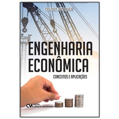 Engenharia-Economica---Conceitos-e-Aplicacoes Engenharia-Economica---Conceitos-e-Aplicacoes