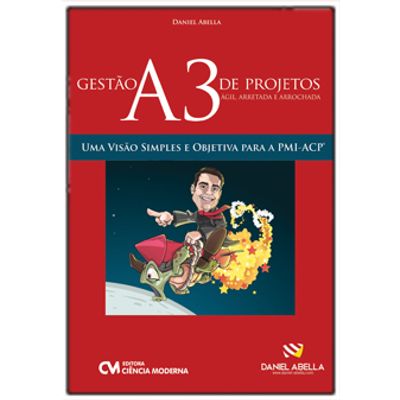 Gestao-A3--Agil-Arretada-e-Arrochada--de-Projetos---Uma-Visao-Simples-e-Objetiva-para-PMI-ACP Gestao-A3--Agil-Arretada-e-Arrochada--de-Projetos---Uma-Visao-Simples-e-Objetiva-para-PMI-ACP