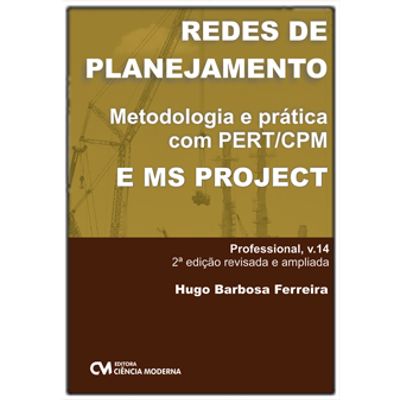 Redes-de-Planejamento---Uma-abordagem-solida-com-PERT-CPM-e-MS-Project-2a.-Edicao-Revisada-e-Ampliada Redes-de-Planejamento---Uma-abordagem-solida-com-PERT-CPM-e-MS-Project-2a.-Edicao-Revisada-e-Ampliada