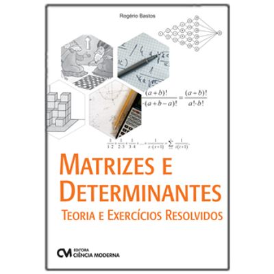 Matrizes-e-Determinantes---Teoria-e-Exercicios-Resolvidos Matrizes-e-Determinantes---Teoria-e-Exercicios-Resolvidos