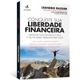 Conquiste-sua-Liberdade-Financeira--organize-suas-financas-e-faca-o-seu-dinheiro-trabalhar-para-voce Conquiste-sua-Liberdade-Financeira--organize-suas-financas-e-faca-o-seu-dinheiro-trabalhar-para-voce