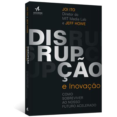 Disrupcao-e-Inovacao--Como-sobreviver-ao-nosso-futuro-acelerado Disrupcao-e-Inovacao--Como-sobreviver-ao-nosso-futuro-acelerado