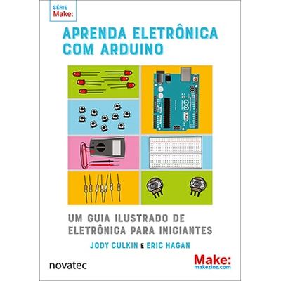 Aprenda-eletronica-com-Arduino--Um-guia-ilustrado-de-eletronica-para-iniciantes Aprenda-eletronica-com-Arduino--Um-guia-ilustrado-de-eletronica-para-iniciantes