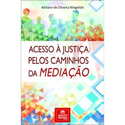 Acesso-a-justica-pelos-caminhos-da-mediacao Acesso-a-justica-pelos-caminhos-da-mediacao
