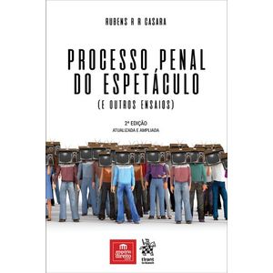 Processo-Penal-do-Espetaculo--e-outros-Ensaios----2ª-Edicao