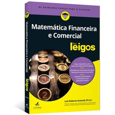 Matematica-Financeira-e-Comercial-Para-Leigos Matematica-Financeira-e-Comercial-Para-Leigos