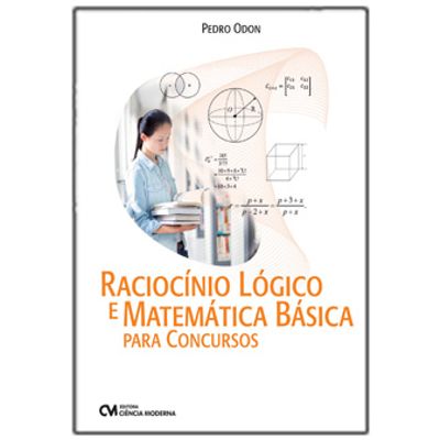 Raciocinio-Logico-e-Matematica-Basica-para-Concursos Raciocinio-Logico-e-Matematica-Basica-para-Concursos