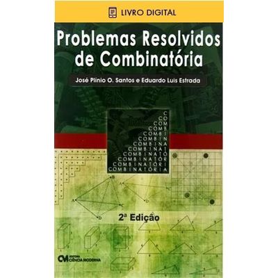 E-BOOK-Problemas-Resolvidos-de-Combinatoria---2ª-Edicao--envio-por-e-mail- E-BOOK-Problemas-Resolvidos-de-Combinatoria---2ª-Edicao--envio-por-e-mail-