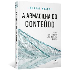 A-Armadilha-do-Conteudo--O-guia-estrategico-para-mudanca-digital