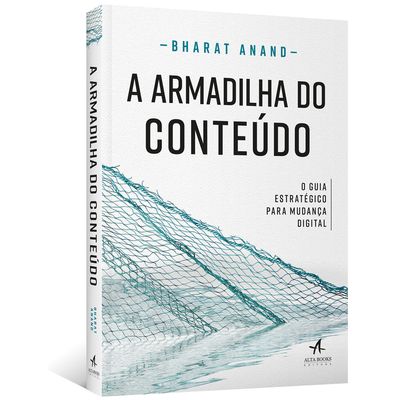 A-Armadilha-do-Conteudo--O-guia-estrategico-para-mudanca-digital A-Armadilha-do-Conteudo--O-guia-estrategico-para-mudanca-digital