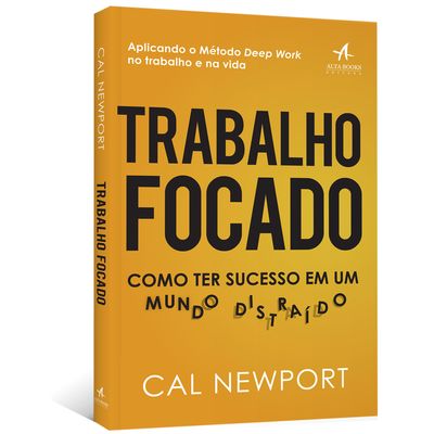 Trabalho-Focado--Como-ter-sucesso-em-um-mundo-distraido Trabalho-Focado--Como-ter-sucesso-em-um-mundo-distraido