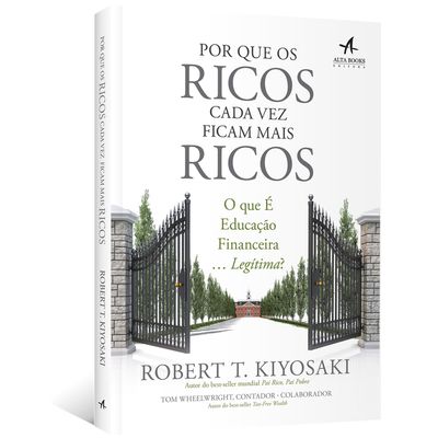 Por-que-os-Ricos-Cada-Vez-Ficam-Mais-Ricos--O-que-e-educacao-financeira...-legitima----Serie-Pai-Rico Por-que-os-Ricos-Cada-Vez-Ficam-Mais-Ricos--O-que-e-educacao-financeira...-legitima----Serie-Pai-Rico