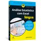 Analise-Estatistica-com-Excel-Para-Leigos---Traducao-da-3ª-edicao Analise-Estatistica-com-Excel-Para-Leigos---Traducao-da-3ª-edicao