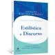 Estilistica-e-Discurso--Estudos-produtivos-sobre-texto-e-expressividade