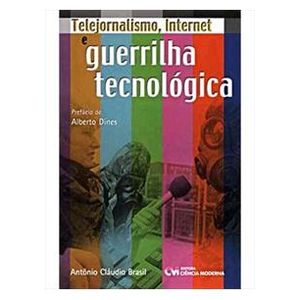 Telejornalismo-Internet-e-Guerrilha-Tecnologica