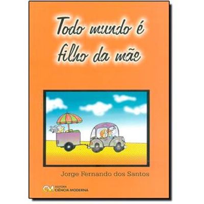 Todo-Mundo-e-Filho-da-Mae Todo-Mundo-e-Filho-da-Mae