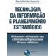 Tecnologia-da-Informacao-e-Planejamento-Estrategico--Alinhamento-e-Integracao-Organizacional-Privada-ou-Publica