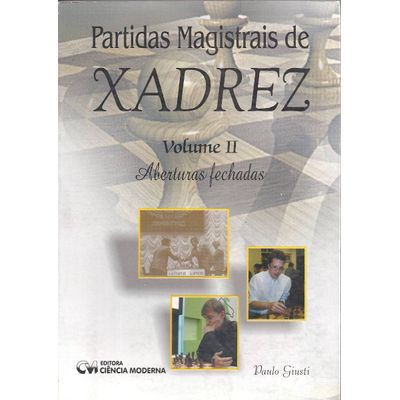 Partidas-Magistrais-de-Xadrez---Volume-2-Aberturas-Fechadas