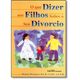 O-que-dizer-aos-filhos-sobre-seu-Divorcio