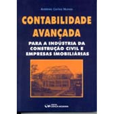 Contabilidade-Avancada-para-a-Industria-da-Construcao-Civil-e-Empresa-Imobiliaria Contabilidade-Avancada-para-a-Industria-da-Construcao-Civil-e-Empresa-Imobiliaria