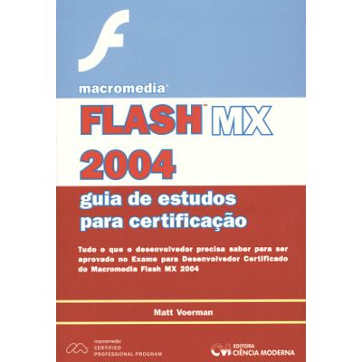 Macromedia-Flash-MX-2004--Guia-de-Estudos-para-Certificacao Macromedia-Flash-MX-2004--Guia-de-Estudos-para-Certificacao