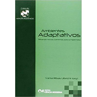 Ambientes-Adaptativos--Trilhando-Novos-Caminhos-para-a-Hipermidia Ambientes-Adaptativos--Trilhando-Novos-Caminhos-para-a-Hipermidia