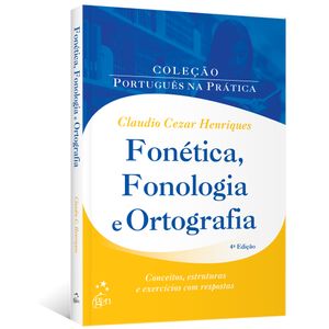 Fonetica-Fonologia-e-Ortografia--Conceitos-estruturas-e-exercicios-com-respostas---4ª-Edicao