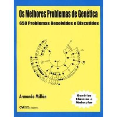 Os-Melhores-Problemas-de-Genetica---650-Problemas-Resolvidos-e-Discutidos---Abrange-Genetica-Classica-e-Molecular