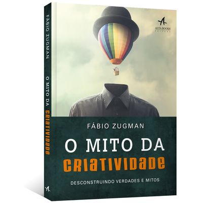 O-Mito-da-Criatividade--Desconstruindo-verdades-e-mitos O-Mito-da-Criatividade--Desconstruindo-verdades-e-mitos