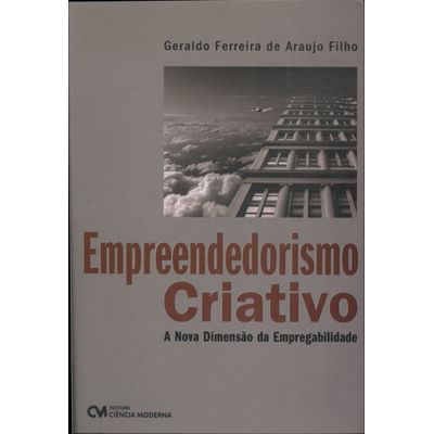 Empreendedorismo-Criativo---A-Nova-Dimensao-da-Empregabilidade Empreendedorismo-Criativo---A-Nova-Dimensao-da-Empregabilidade
