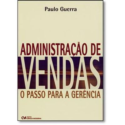 Administracao-de-Vendas---O-Passo-para-a-Gerencia Administracao-de-Vendas---O-Passo-para-a-Gerencia