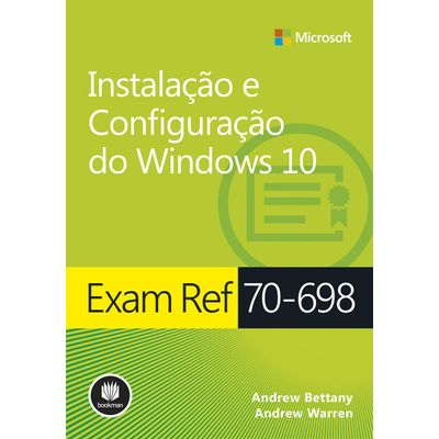 Exam-Ref-70-698---Instalacao-e-Configuracao-do-Windows-10---Serie--Microsoft
