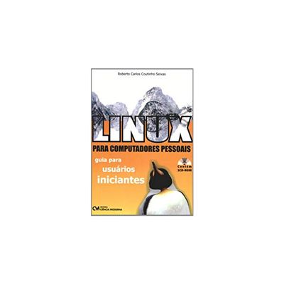 Linux-para-Computadores-Pessoais-Guia-para-Usuarios-Iniciantes- Linux-para-Computadores-Pessoais-Guia-para-Usuarios-Iniciantes-