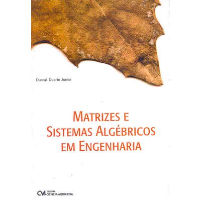 Matrizes-e-Sistemas-Algebricos-em-Engenharia Matrizes-e-Sistemas-Algebricos-em-Engenharia