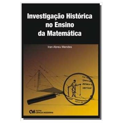 Investigacao-Historica-no-Ensino-da-Matematica Investigacao-Historica-no-Ensino-da-Matematica