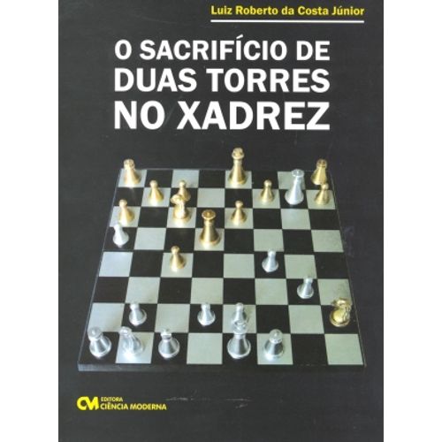 Sacrificio de duas torres no xadrez, o - 2 ed - CIENCIA MODERNA