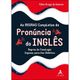As-Regras-Completas-da-Pronuncia-do-Ingles As-Regras-Completas-da-Pronuncia-do-Ingles