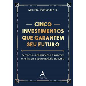 Cinco-investimentos-que-garantem-seu-futuro