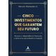 Cinco-investimentos-que-garantem-seu-futuro